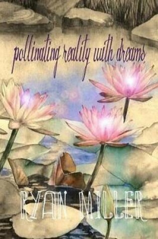 Cover of Pollinating Reality with Dreams