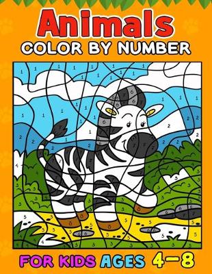 Book cover for Animals Color by Number Books For Kids Ages 4-8