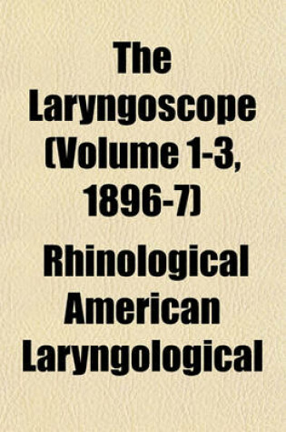 Cover of The Laryngoscope (Volume 1-3, 1896-7)