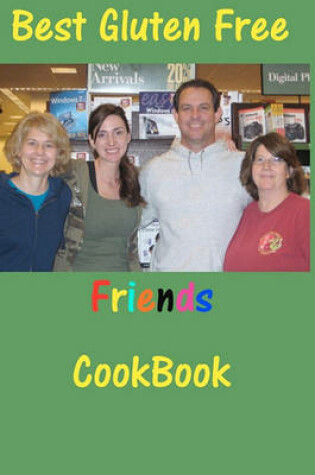 Cover of Best Gluten Free Friends Cookbook