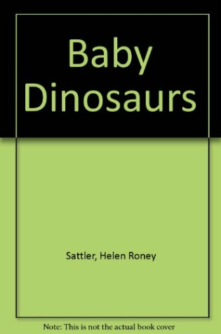Cover of Baby Dinosaurs