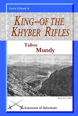 Book cover for King-of the Khyber Rifles: Litrix Library 4, Literature of Adventure