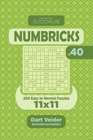 Cover of Sudoku Numbricks - 200 Easy to Normal Puzzles 11x11 (Volume 40)