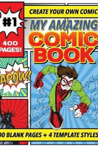 Cover of My Amazing Comic Book - Create Your Own Comics with This Large Format 400 Page Blank Paperback Journal