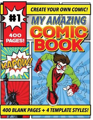Book cover for My Amazing Comic Book - Create Your Own Comics with This Large Format 400 Page Blank Paperback Journal