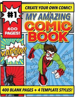 Cover of My Amazing Comic Book - Create Your Own Comics with This Large Format 400 Page Blank Paperback Journal