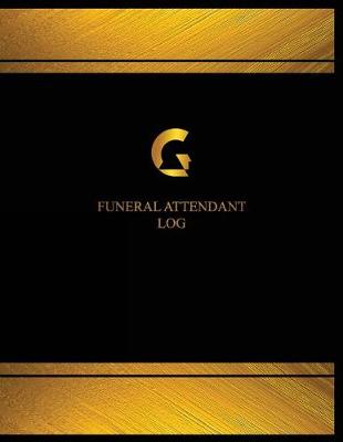 Cover of Funeral Attendant Log (Logbook, Journal - 125 pages, 8.5 x 11 inches)