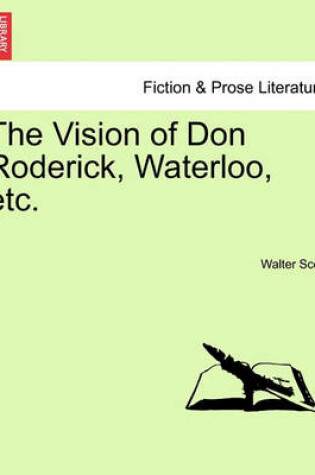 Cover of The Vision of Don Roderick, Waterloo, Etc.