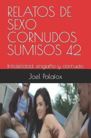 Cover of Relatos de Sexo Cornudos Sumisos 42