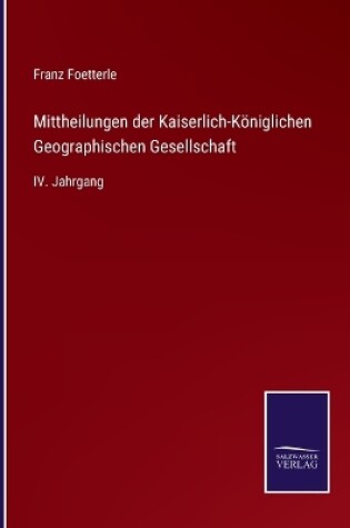 Cover of Mittheilungen der Kaiserlich-Königlichen Geographischen Gesellschaft