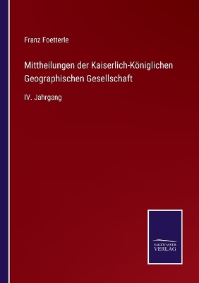 Book cover for Mittheilungen der Kaiserlich-Königlichen Geographischen Gesellschaft