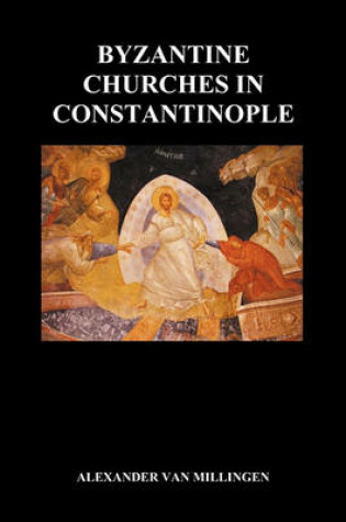 Cover of Byzantine Churches In Constantinople (Paperback)