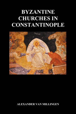 Book cover for Byzantine Churches In Constantinople (Paperback)