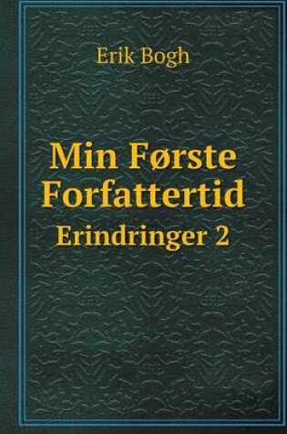 Cover of Min Første Forfattertid Erindringer 2