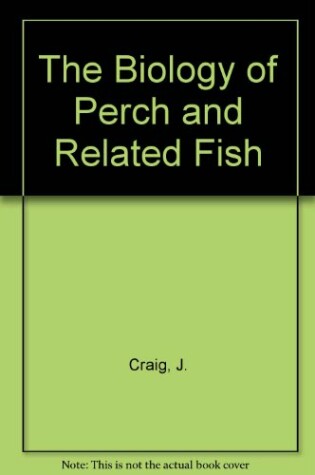 Cover of The Biology of Perch and Related Fish