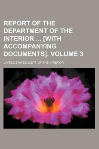 Cover of Report of the Department of the Interior [With Accompanying Documents]. Volume 3