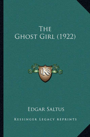 Cover of The Ghost Girl (1922) the Ghost Girl (1922)