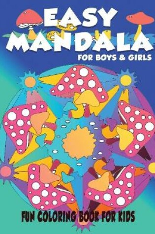Cover of Easy Mandala For Boys & Girls Fun Coloring Book For Kids