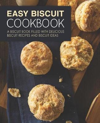 Book cover for Easy Biscuit Cookbook