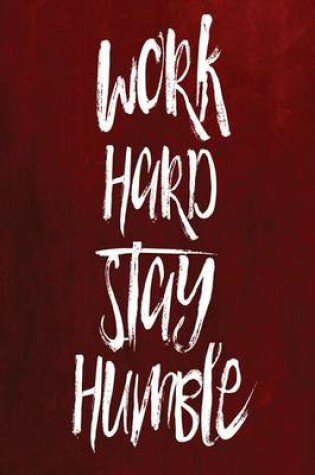 Cover of Chalkboard Journal - Work Hard Stay Humble (Red)