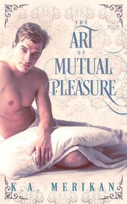 Book cover for The Art of Mutual Pleasure (M/M regency)