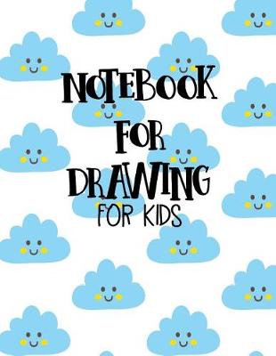 Book cover for Notebook For Drawing For Kids