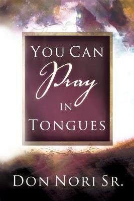 Book cover for You Can Pray in Tongues