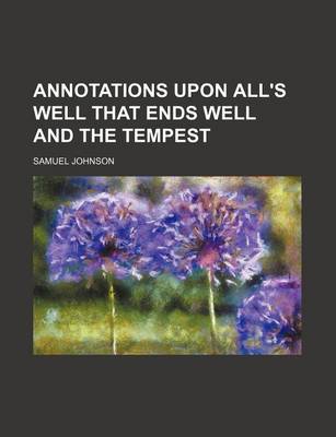 Book cover for Annotations Upon All's Well That Ends Well and the Tempest