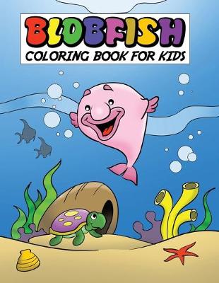 Book cover for Blobfish Coloring Book For Kids