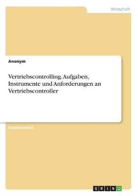 Book cover for Vertriebscontrolling. Aufgaben, Instrumente und Anforderungen an Vertriebscontroller