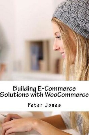 Cover of Building E-Commerce Solutions with Woocommerce