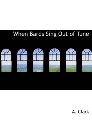 Book cover for When Bards Sing Out of Tune