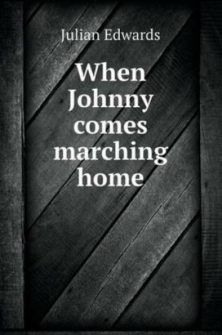 Cover of When Johnny comes marching home