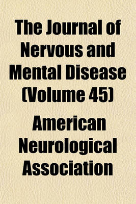 Book cover for The Journal of Nervous and Mental Disease (Volume 45)