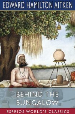 Cover of Behind the Bungalow (Esprios Classics)