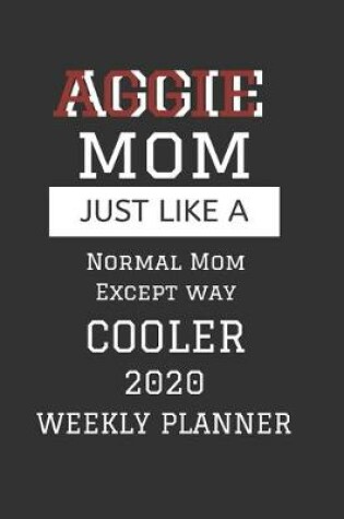 Cover of AGGIE Mom Weekly Planner 2020