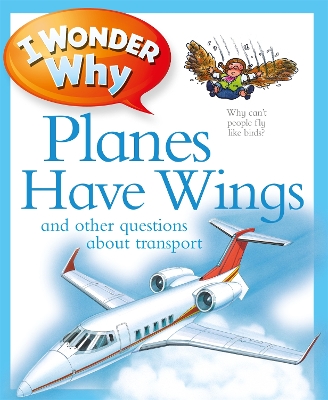 Book cover for I Wonder Why Planes Have Wings