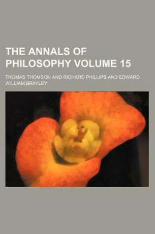 Cover of The Annals of Philosophy Volume 15