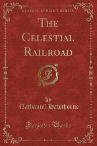 Cover of The Celestial Railroad (Classic Reprint)