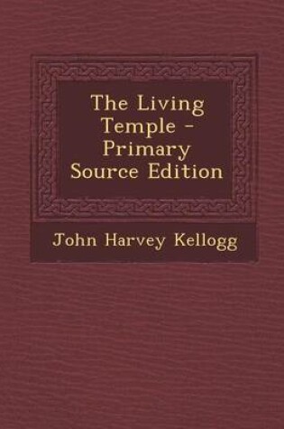 Cover of The Living Temple - Primary Source Edition