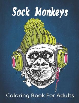 Book cover for Sock Monkeys Coloring Book For Adults