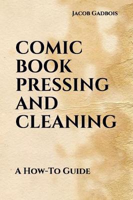 Book cover for Comic Book Pressing and Cleaning