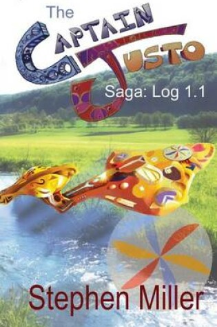 Cover of Captain Justo Saga Log 1.1 Gold from the Sky