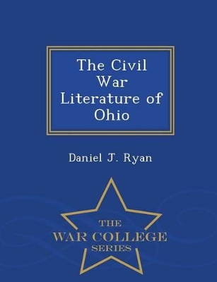 Book cover for The Civil War Literature of Ohio - War College Series