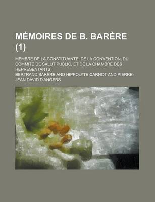 Book cover for Memoires de B. Barere; Membre de La Constituante, de La Convention, Du Commite de Salut Public, Et de La Chambre Des Representants (1)