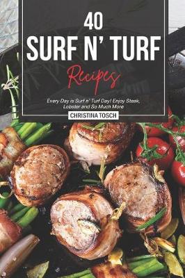 Book cover for 40 Surf n' Turf Recipes