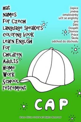 Cover of Hat Names for Czech Language Speakers Coloring Book Learn English for Children Adults Home Work School Retirement