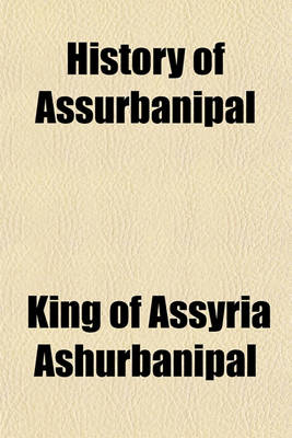 Book cover for History of Assurbanipal; Translated from the Cuneiform Inscriptions