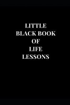 Book cover for Little Black Book Of Life Lessons