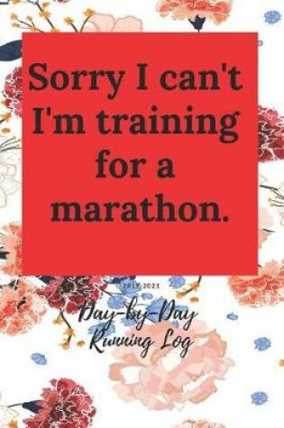 Cover of Sorry I Can't I'm Training for a Marathon